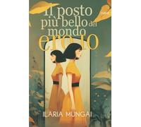 Il posto più bello del mondo ero io