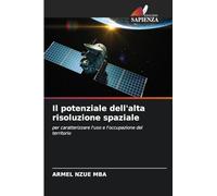 Il potenziale dell'alta risoluzione spaziale: per caratterizzare l'uso e l'occupazione del territorio