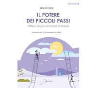 Il potere dei piccoli passi. Ottieni di più facendo di meno (Contemporary Books)