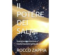 IL POTERE DEI SALMI: Guarigione, protezione e trasformazione spirituale nei salmi (medicina energetica)