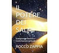 IL POTERE DEI SALMI: Guarigione, protezione e trasformazione spirituale nei salmi (medicina energetica)