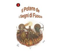 Il Potere dei Segni di Fuoco