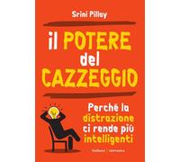 Il potere del cazzeggio. Perché la distrazione ci rende più intelligenti. Nuova ediz. (Fast)