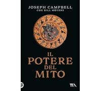 Il potere del mito. Intervista di Bill Moyers (Saggistica TEA)