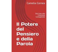 Il Potere del Pensiero e della Parola: Dal Caos alla Creazione Consapevole