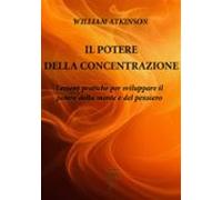 Il Potere Della Concentrazione (ebook)