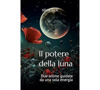 il potere della luna: due anime guidate da una sola energia