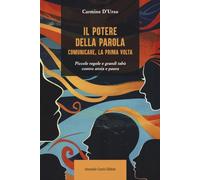 Il potere della parola. Comunicare, la prima volta. Piccole regole e grandi tabù contro ansia e paura (Think!)