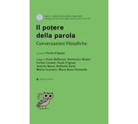 Il potere della parola. Conversazioni filosofiche (Dalla parte dell'uomo)