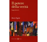 Il potere della verità. Saggi platonici (Frecce)