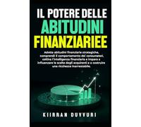 IL POTERE DELLE ABITUDINI FINANZIARIE (The Ultimate Financial Mastery)