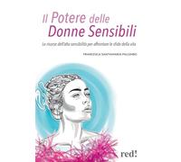 Il potere delle donne sensibili. Le risorse dell'alta sensibilità per affrontare le sfide della vita (Economici di qualità)