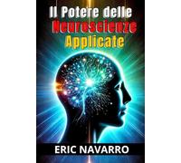 Il Potere delle Neuroscienze Applicate alla Produttività e al Successo Personale
