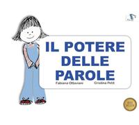 Il potere delle parole. Ediz. a colori (Comunicazione e sentimenti)