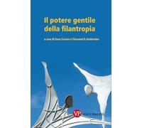 Il potere gentile della filantropia (Varia. Saggistica)