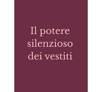 Il potere silenzioso dei vestiti: Enclothed cognition: ciò che indossi influenza chi sei
