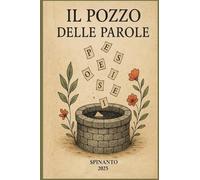 IL POZZO DELLE PAROLE dove le parole si raccolgono e diventano...