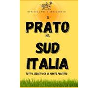 IL PRATO NEL SUD ITALIA: Tutti i segreti per un manto perfetto
