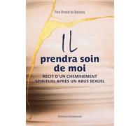 Il prendra soin de moi: Récit d'un cheminement spirituel après un abus sexuel