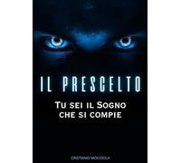 Il prescelto: Tu sei il sogno che si compie