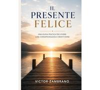 il presente felice: una filosofia soff di vita