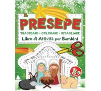 Il Presepe: Libro di Attività per Bambini 3+ anni: Tracciare Colorare Ritagliare: Album di Natale da Colorare e Ritagli per Bambini: La Nascita di Gesù, Pastori, Re Magi e altro ancora!