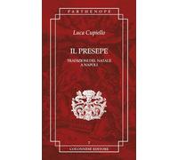 Il presepe. Tradizioni del Natale a Napoli (Parthenope)