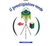 Il prestigiatore verde. Ediz. illustrata