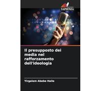Il presupposto dei media nel rafforzamento dell'ideologia