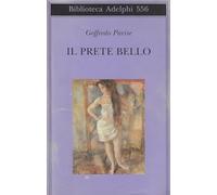 Il prete bello (Biblioteca Adelphi)