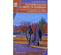 Il prete di Teheran. Le memorie e le inquietudini di un salesiano da sessant'anni in terra d'Islam (Life/Live)