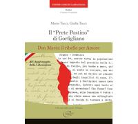 Il «prete postino» di Gorfigliano. Don Mario: il ribelle per amore