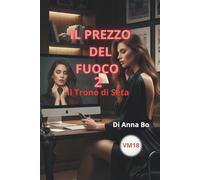 Il Prezzo del Fuoco 2: Il Trono di Seta (Le Ombre della Verità)