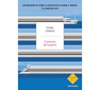 Il prezzo del potere. Un'indagine su come la ricchezza plasma il mondo e le nostre vite (Strade blu. Non Fiction)