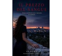 Il prezzo del sangue: Alcune maledizioni non si spezzano. Si ereditano. (La serie del Debito)