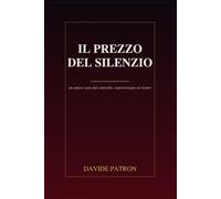 Il Prezzo del Silenzio: un amore nato dal controllo, sopravvissuto al ricatto
