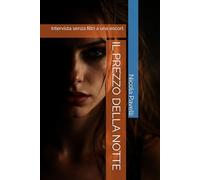 IL PREZZO DELLA NOTTE: Intervista senza filtri a una escort