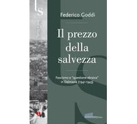 Il prezzo della salvezza. Fascismo e «questione ebraica» in Dalmazia (1941-1943) (Fuori collana)