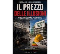 IL PREZZO DELLE ILLUSIONI: Reddito di cittadinanza, Superbonus 110% e le politiche che hanno diviso l'Italia: 89 (INHUMANITAS)