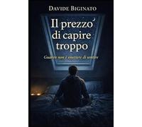 IL PREZZO DI CAPIRE TROPPO: Guarire non è smettere di sentire