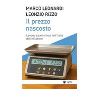 Il prezzo nascosto. Lavoro, salari e fisco nell'Italia dell'inflazione (Cultura e società)