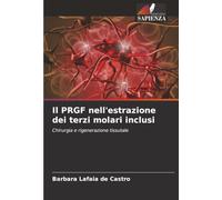 Il PRGF nell'estrazione dei terzi molari inclusi: Chirurgia e rigenerazione tissutale