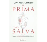 Il prima che salva. La medicina d'insieme. Quando arrivare prima diventa parte della cura (Varia)