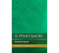 Il Primo Amore: Raccolta di poesie