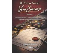 Il primo anno è il vero concorso - Vol.4: Atti amministrativi e ordinamento degli enti locali: TUEL e procedimento amministrativo