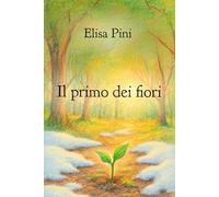 Il primo dei fiori (Storie in rima)