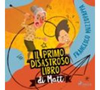 Il Primo Disastroso Libro Di Matt (audiolibro)