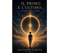 Il primo e l’ultimo - Il gioco dell’oblio