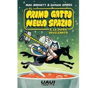 Il primo gatto nello spazio e la zuppa avvelenata (Uau!)