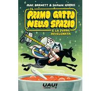 Il primo gatto nello spazio e la zuppa avvelenata (Uau!)